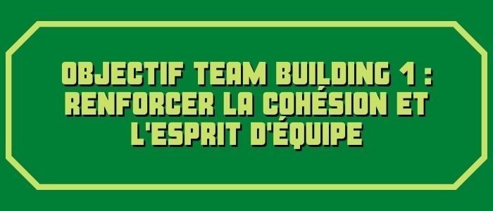 Les objectifs du team building
